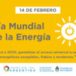 14 de febrero:  Día Mundial de la Energía