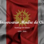 25 de julio: 468° Aniversario de la ciudad de Santiago del Estero