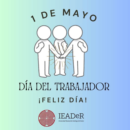 1 de mayo: Día Internacional del trabajador y la trabajadora
